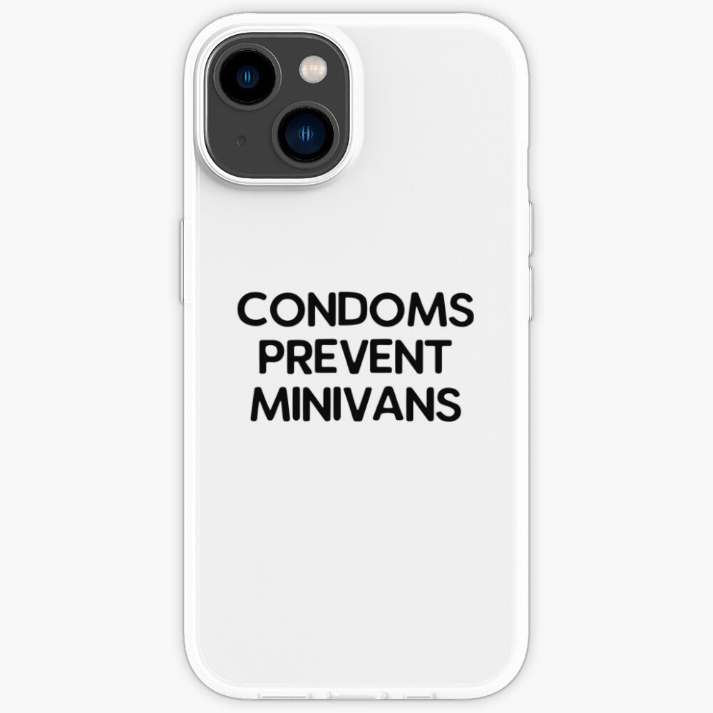 Condoms Prevent Minivans Iphone Case For Sale By Fandemonium Redbubble