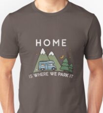 Camping Home Is Where We Park It Campervan Gift Unisex T-Shirt