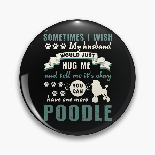 Item preview, Poodle - You Can Have One More Poodle designed and sold by UnknownArtistt.