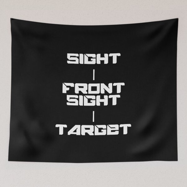 Item preview, KEEP YOUR SIGHT ON THE FRONT SIGHT & THE FRONT SIGHT ON THE TARGET designed and sold by DMcK Designs.