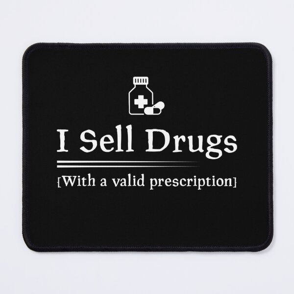 Item preview, I Sell Drugs With a Valid Prescription designed and sold by mkzmerch.
