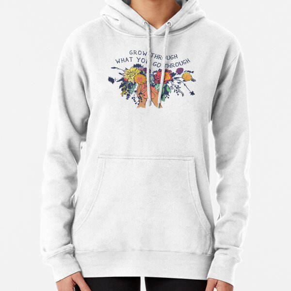 Grow Through What You Go Through Pullover Hoodie