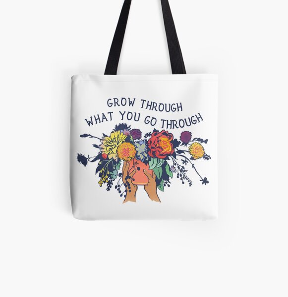 Grow Through What You Go Through All Over Print Tote Bag