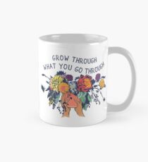 Grow Through What You Go Through Classic Mug