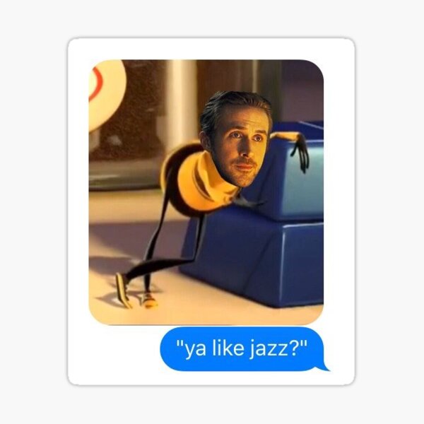 ya like jazz? la la land bee movie sticker Sticker