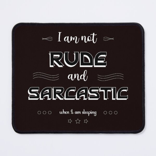 Item preview, I am not Rude and Sarcastic Funny Quote designed and sold by karyalangit.
