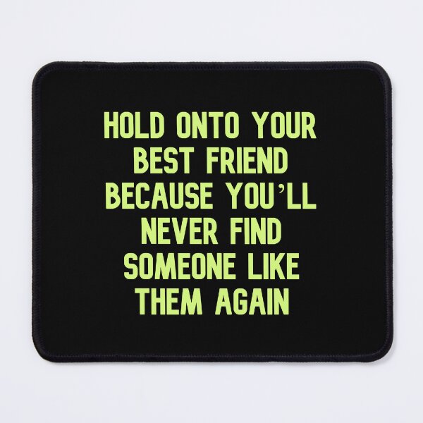 Item preview, Hold onto your best friend because you’ll never find someone like them again, Funny Cool Best color art designed and sold by artdragongift 15.