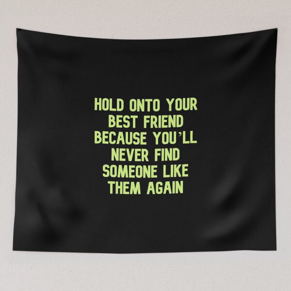 Item preview, Hold onto your best friend because you’ll never find someone like them again, Funny Cool Best color art designed and sold by artdragongift 15.