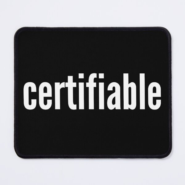 Item preview, Certifiable designed and sold by jaffeworld.