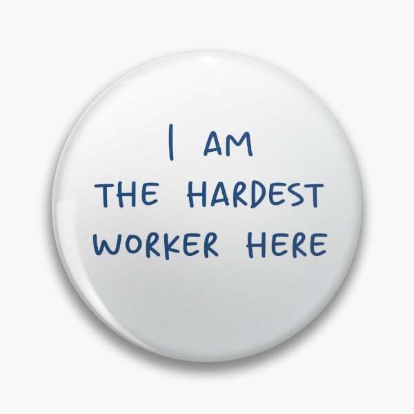 Item preview, I am the hardest worker here designed and sold by mellibeedesigns.