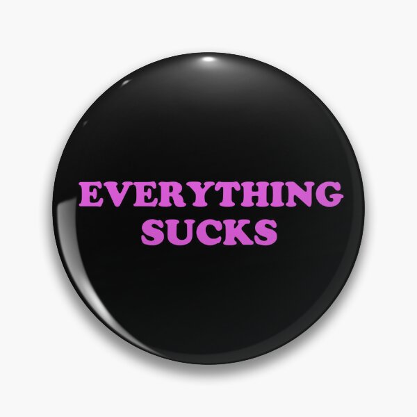 Item preview, Everything Sucks  designed and sold by TheUndeadDesign.