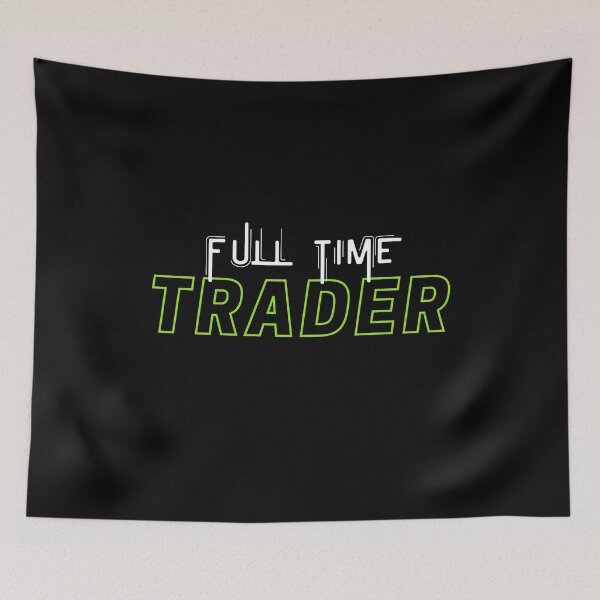 Item preview, Full Time Trader | Forex Trader | Full-Time Forex Trader | Gift for a Trader designed and sold by trentbite.