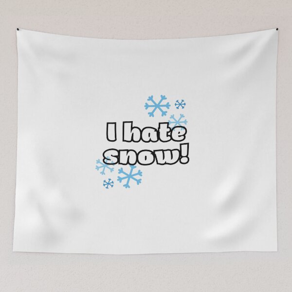 Item preview, I hate snow - funny designed and sold by PellSilversmith.