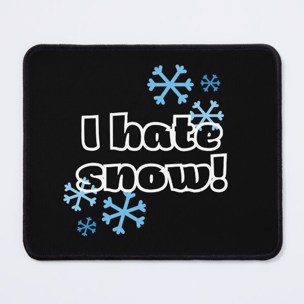Item preview, I hate snow - funny designed and sold by PellSilversmith.