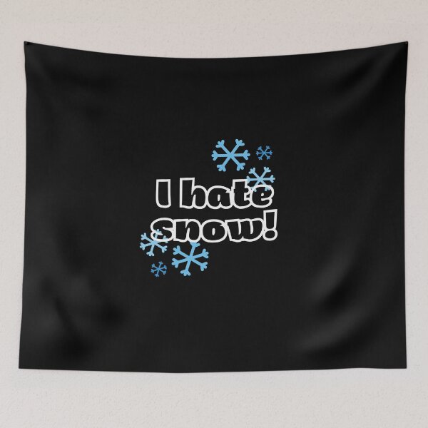 Item preview, I hate snow - funny designed and sold by PellSilversmith.