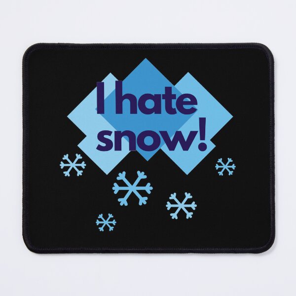 Item preview, I hate snow - funny designed and sold by PellSilversmith.