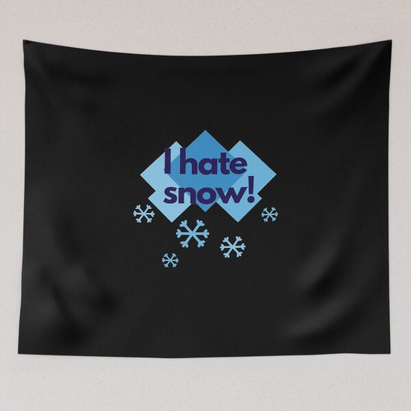 Item preview, I hate snow - funny designed and sold by PellSilversmith.