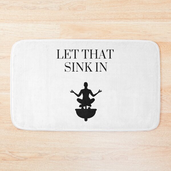 Item preview, Let That Sink In designed and sold by herbertmartin.