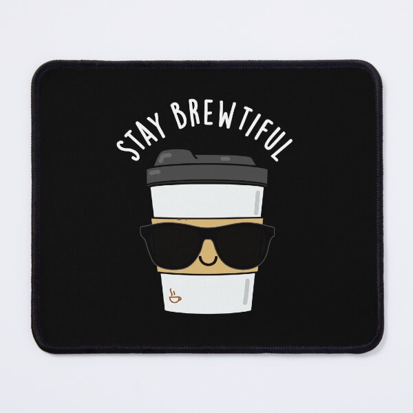Item preview, Stay Brewtiful Funny Coffee Puns (Dark BG) designed and sold by punnybone.