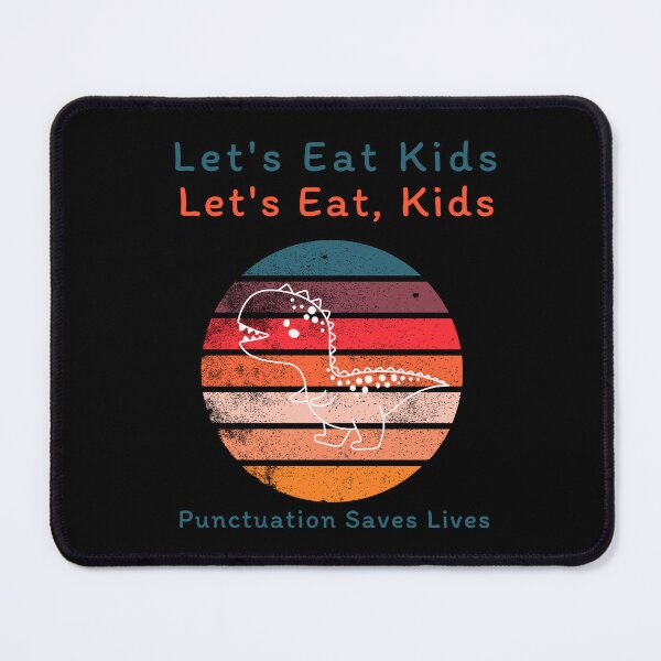 Item preview, Let's Eat Kids Let's Eat, Kids Punctuation Saves Lives : retro cute designed and sold by MokonoKokoro.