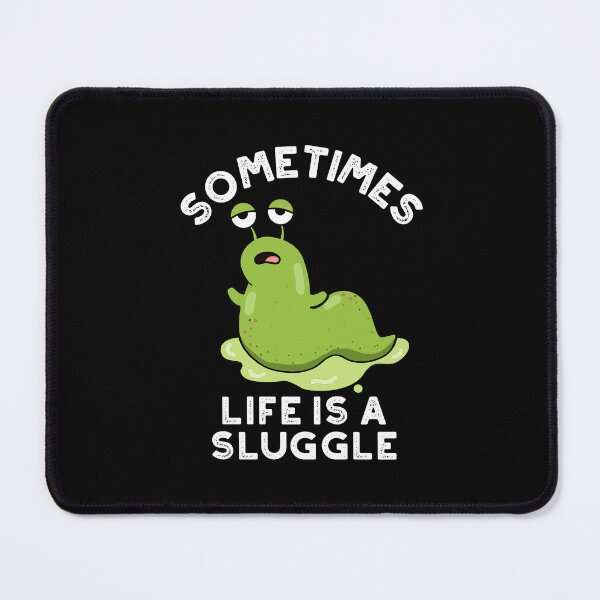 Item preview, Sometimes Life Is A Sluggle Funny Slug Puns (Dark BG) designed and sold by punnybone.