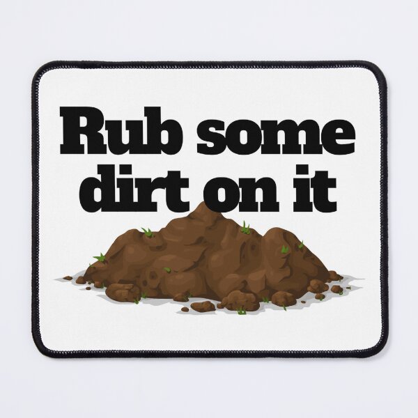 Item preview, Rub some dirt on it - funny designed and sold by PellSilversmith.