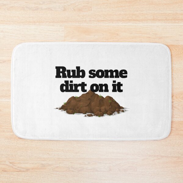 Item preview, Rub some dirt on it - funny designed and sold by PellSilversmith.