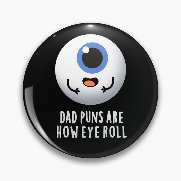 Item preview, Dad Puns Are How Eye Roll Funny Eyeball Puns (Dark BG) designed and sold by punnybone.