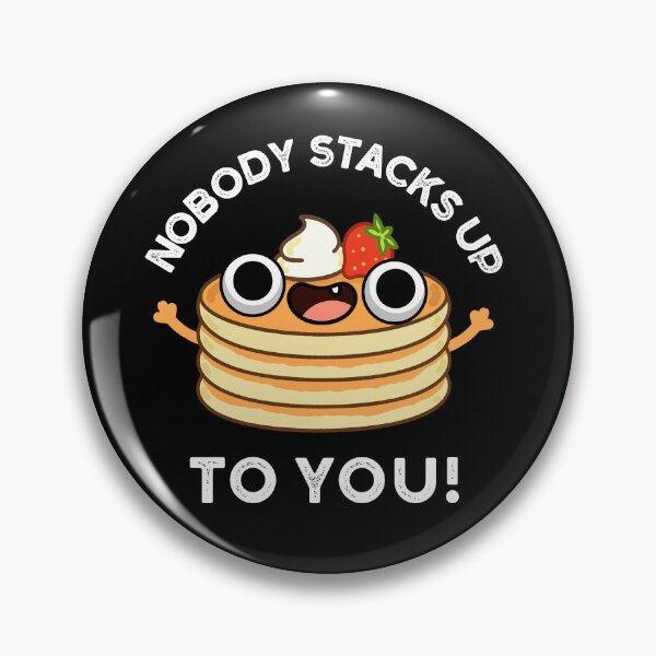 Item preview, Nobody Stacks Up To You Funny Pancake Puns (Dark BG) designed and sold by punnybone.