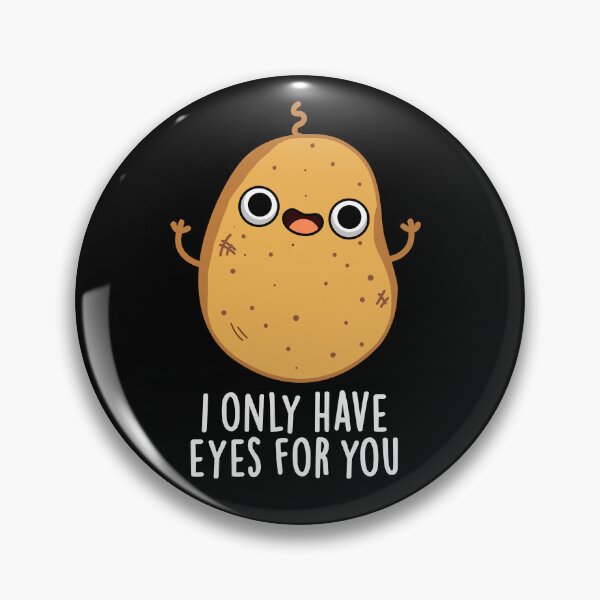 Item preview, I Only Have Eyes For You Funny Potato Puns (Dark BG) designed and sold by punnybone.