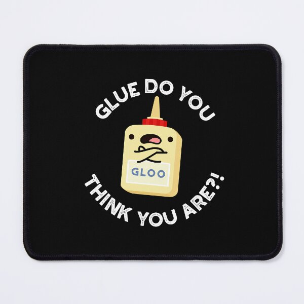 Item preview, Glue Do You Think You Are Funny Glue Puns (Dark BG) designed and sold by punnybone.