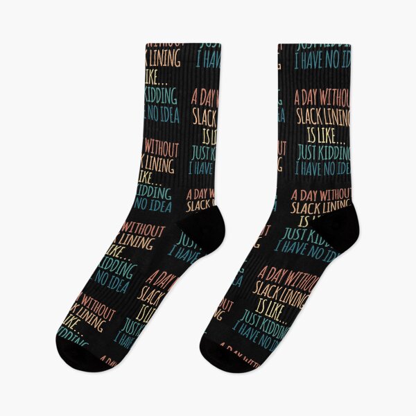 Item preview, A Day Without Slack Lining Is Like Just Kidding I Have No Idea designed and sold by kindxinn.