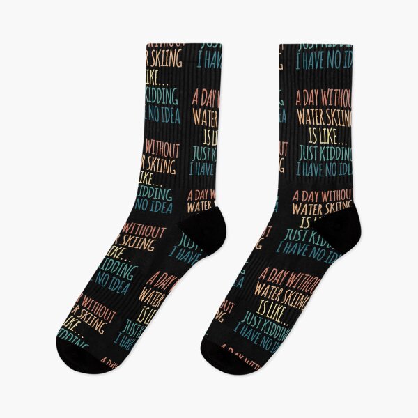 Item preview, A Day Without water skiing Is Like Just Kidding I Have No Idea designed and sold by kindxinn.