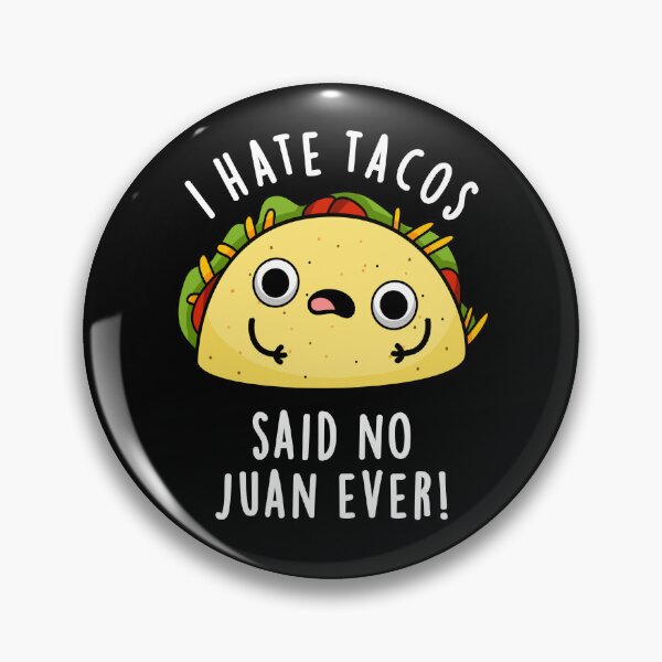 Item preview, I Hate Tacos Said No Juan Ever Funny Mexican Food Puns (Dark BG) designed and sold by punnybone.