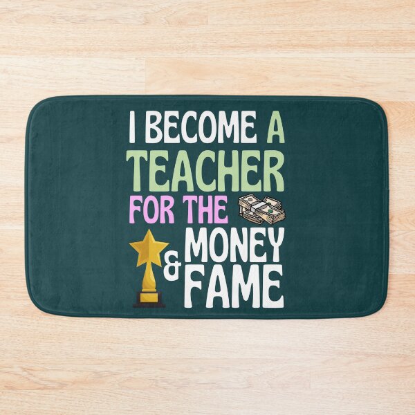 Item preview, I become a teacher for the money and fame designed and sold by Benchamart.