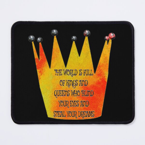 Item preview, The world is full of kings and queens who blind your eyes and steal your dreams designed and sold by Angeleghties.