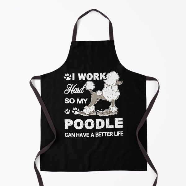 Item preview, Poodle - I Work Hard So My Poodle Has A Better Life designed and sold by UnknownArtistt.