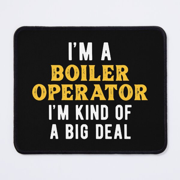 Item preview, Important Boiler Operator  designed and sold by NestaReign.