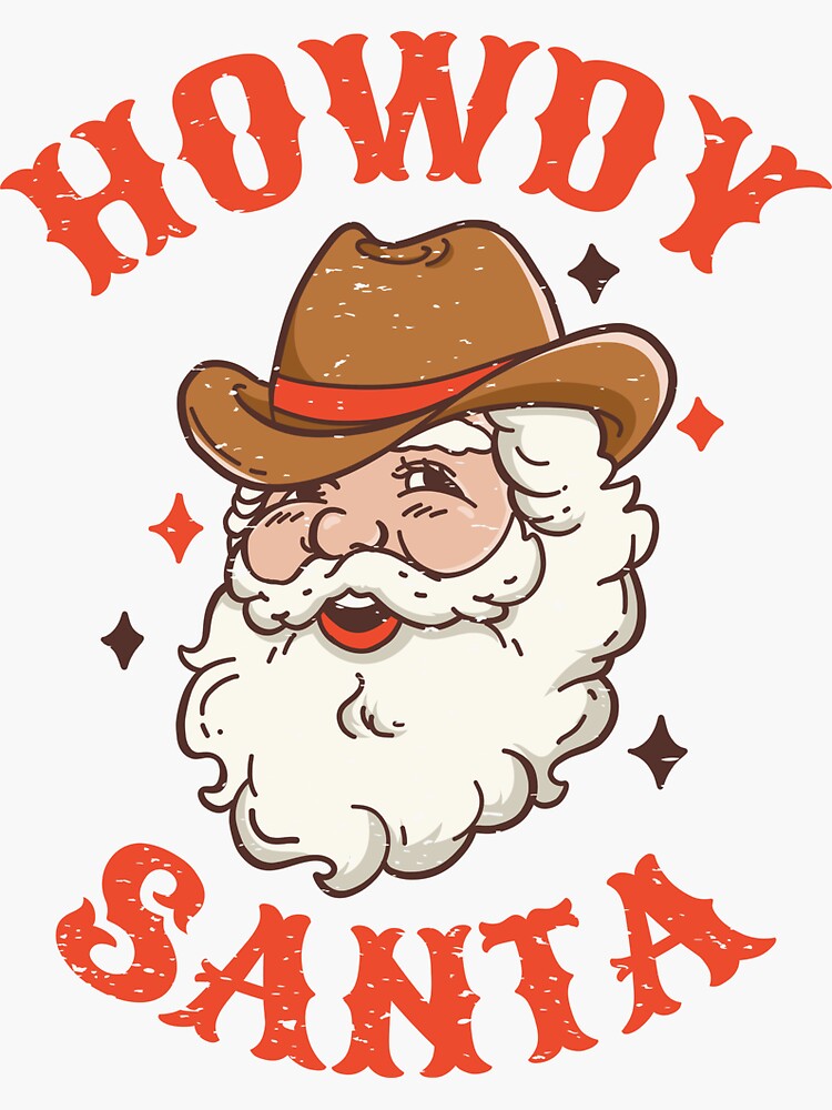 Howdy Santa Western Cowboy Santa Christmas Gift - Howdy - Sticker