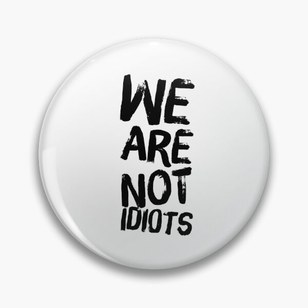 Item preview, We are not idiots  designed and sold by The  Lifers.