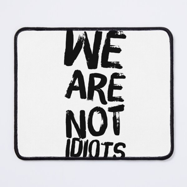 Item preview, We are not idiots  designed and sold by The  Lifers.