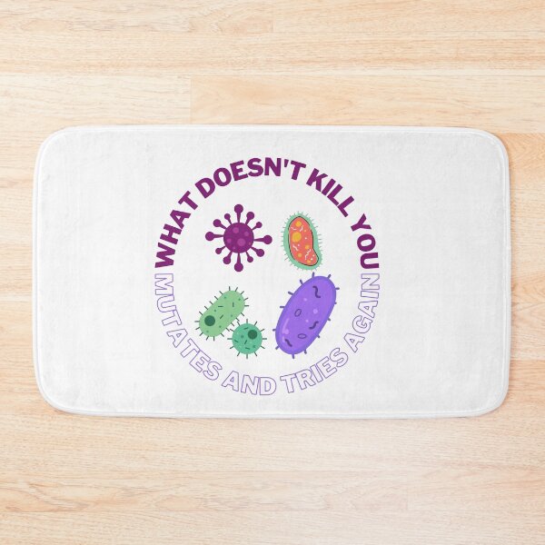 Item preview, What doesn't kill you mutates and tries again, microbiology and medicine designed and sold by NoetherSym.