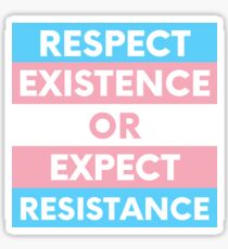 trans pride - respect existence or expect resistance Sticker