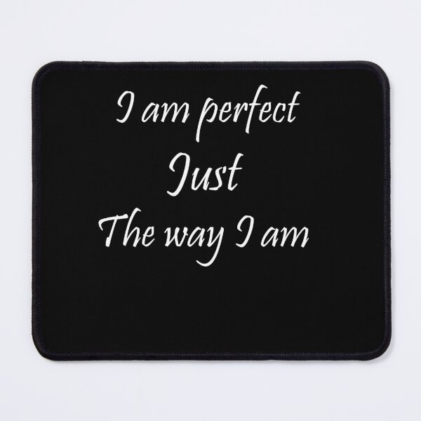 Item preview, I am perfect Just The way I am designed and sold by ayaato.