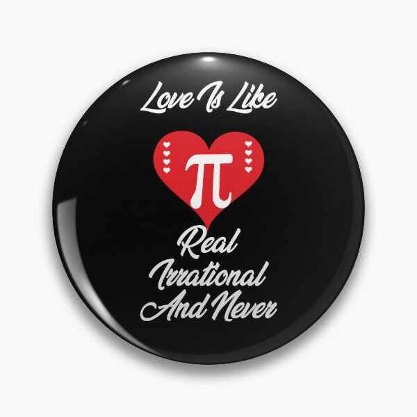 Item preview, Love Is Like Pi Real Irrational And Never designed and sold by New-Collections.