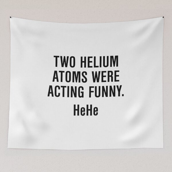 Item preview, Two helium atoms were acting funny HeHe designed and sold by allthetees.