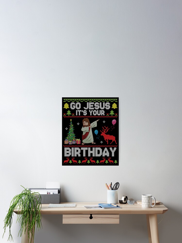 Dabbing With Tree Reindeer Snow Go Jesus It's Your Birthday T-Shirt Dabbing With Tree Reindeer Snow Go Jesus It's Your Birthday T-Shirt