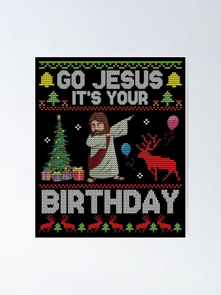 Dabbing With Tree Reindeer Snow Go Jesus It's Your Birthday T-Shirt Dabbing With Tree Reindeer Snow Go Jesus It's Your Birthday T-Shirt