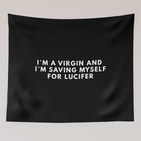 Item preview, I`m A Virgin And I`m Saving Myself For Lucifer designed and sold by Express YRSLF.