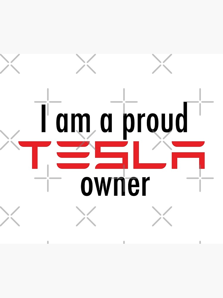 "I am a Proud Tesla Owner" Poster for Sale by Quetzalita Redbubble